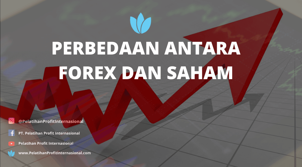 PERBEDAAN ANTARA FOREX DAN SAHAM