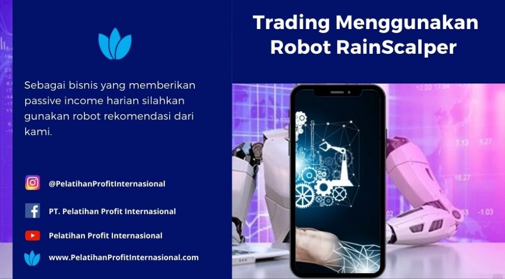 Trading Menggunakan Robot Rainscalper Pelatihan Profit Internasional