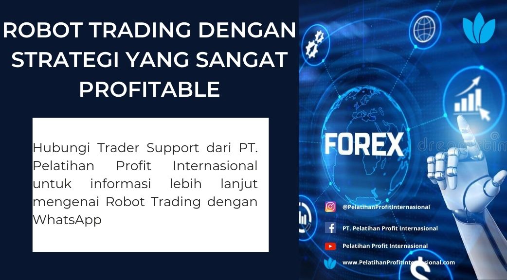 Robot Trading Dengan Strategi Yang Sangat Profitable Pelatihan Profit