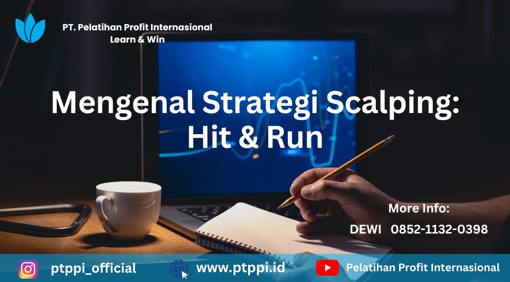 Mengenal Strategi Scalping Hit Run Pelatihan Profit Internasional