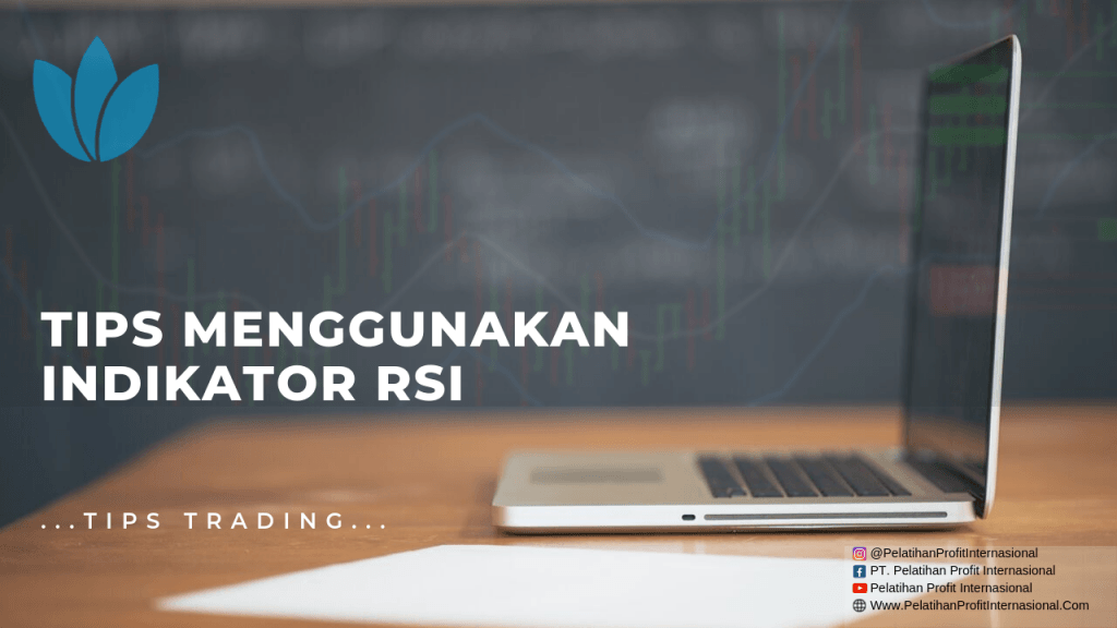 Tips Menggunakan Indikator RSI