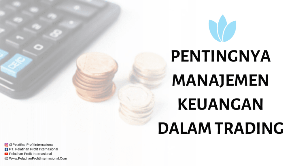 Pentingnya Manajemen Keuangan Dalam Trading