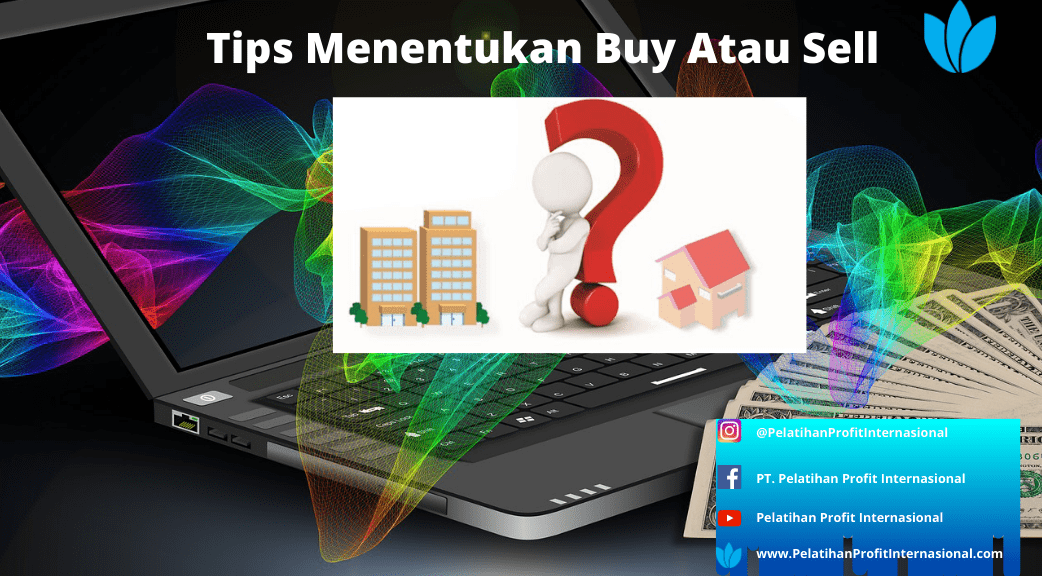 Tips Menentukan Buy Atau Sell | Pelatihan Profit Internasional