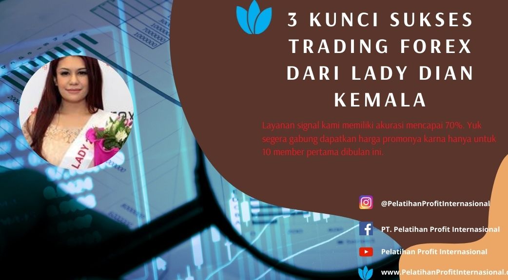 3 Kunci Sukses Trading Forex dari Lady Dian Kemala | Pelatihan Profit ...