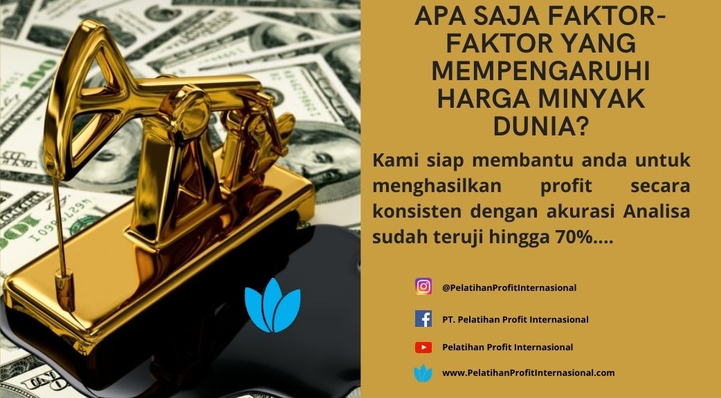 Apa Saja Faktor Faktor Yang Mempengaruhi Harga Minyak Dunia