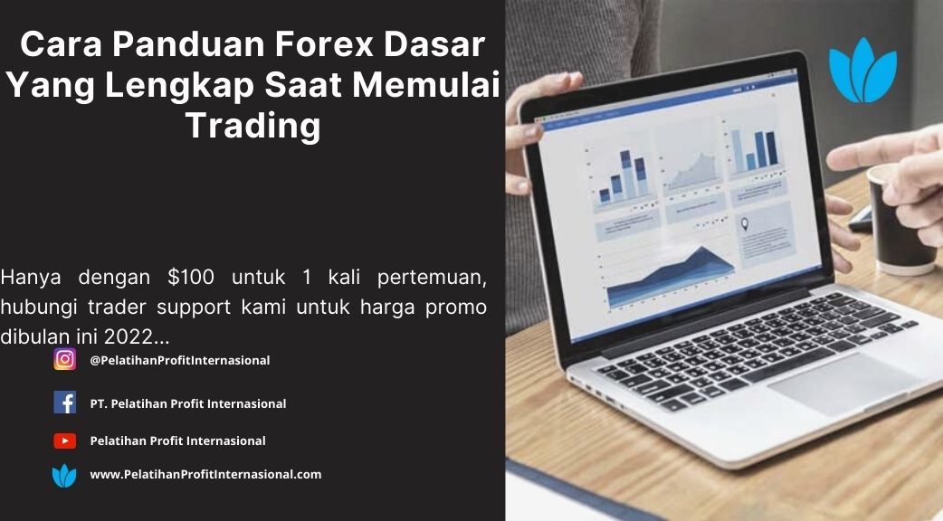 Cara Panduan Forex Dasar Yang Lengkap Saat Memulai Trading | Pelatihan ...