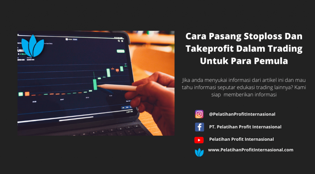 Cara Pasang Stop Loss Dan Take Profit Dalam Trading Untuk Para Pemula ...