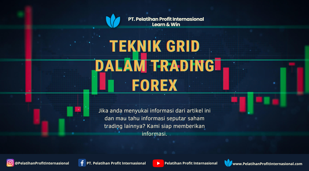 Teknik Grid Dalam Trading Forex | Pelatihan Profit Internasional